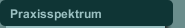 Praxisspektrum