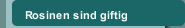 Rosinen sind giftig